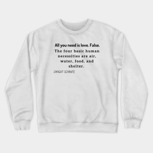 Dwight Schrute quote Crewneck Sweatshirt